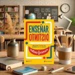 Portada del libro "Enseñar Distinto" de Melina Furman integrada en una composición realista con elementos educativos, destacando innovación y aprendizaje profundo.